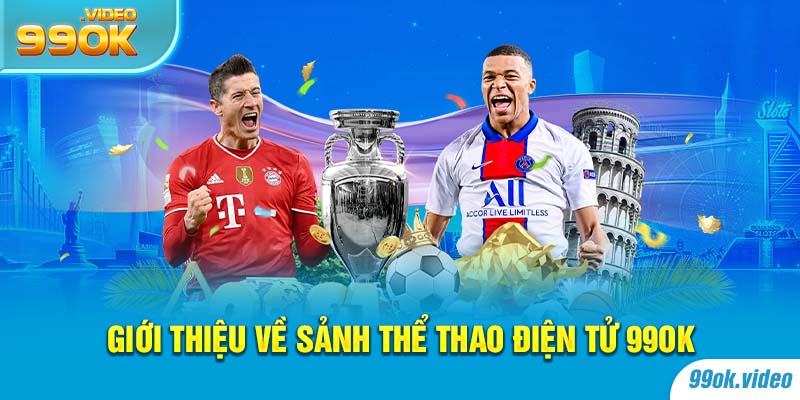 Giới thiệu về sảnh thể thao điện tử 99OK