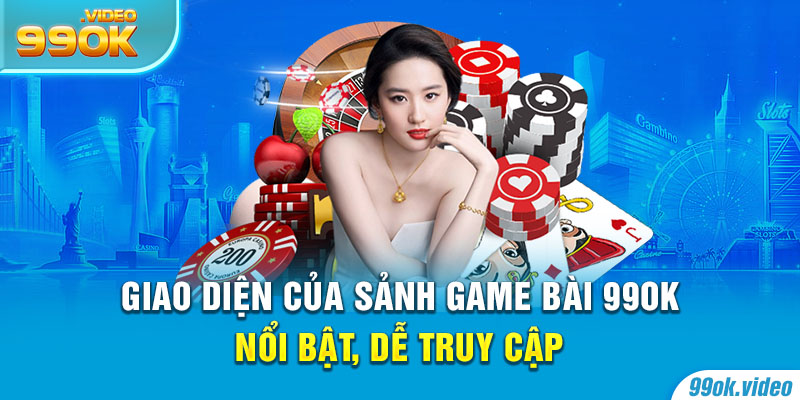 Giao diện của sảnh game bài 99OK nổi bật dễ truy cập