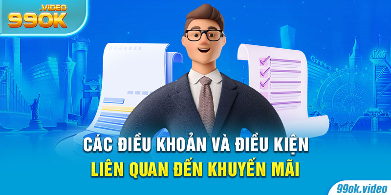 Các điều khoản & điều kiện liên quan đến khuyến mãi