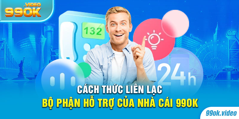 Cách thức liên lạc bộ phận hỗ trợ của nhà cái 99OK