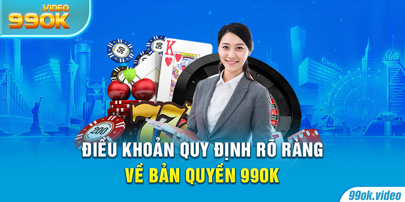 Điều khoản quy định rõ ràng về bản quyền 99OK