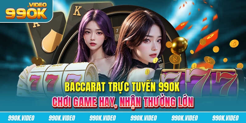 Baccarat trực tuyến 99OK