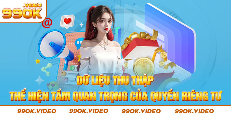 Dữ liệu thu thập thể hiện tầm quan trọng của quyền riêng tư