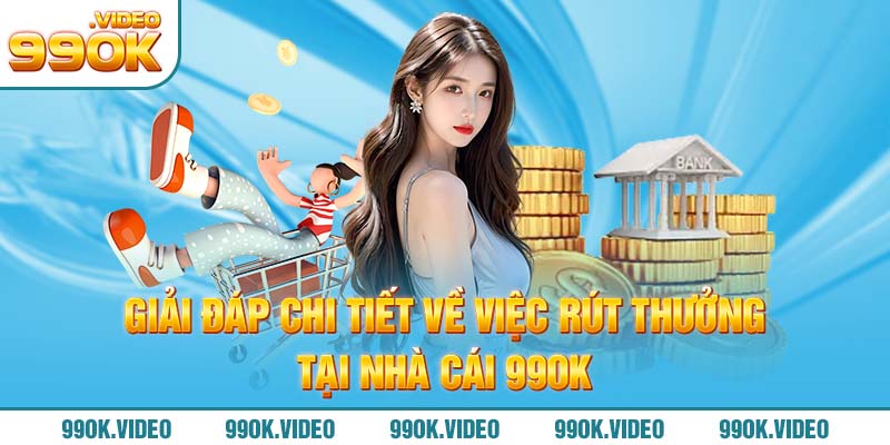 Giải đáp chi tiết về việc rút thưởng tại nhà cái 99OK