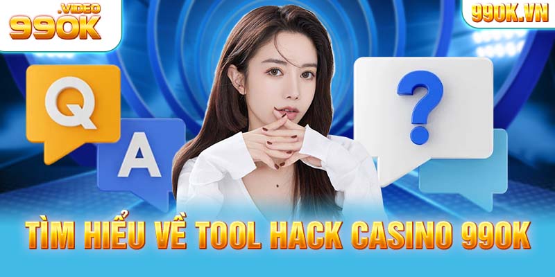 Tìm hiểu về tool hack casino 99OK