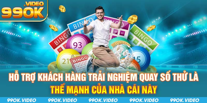Hỗ trợ khách hàng trải nghiệm quay số thử là thế mạnh của nhà cái 99OK