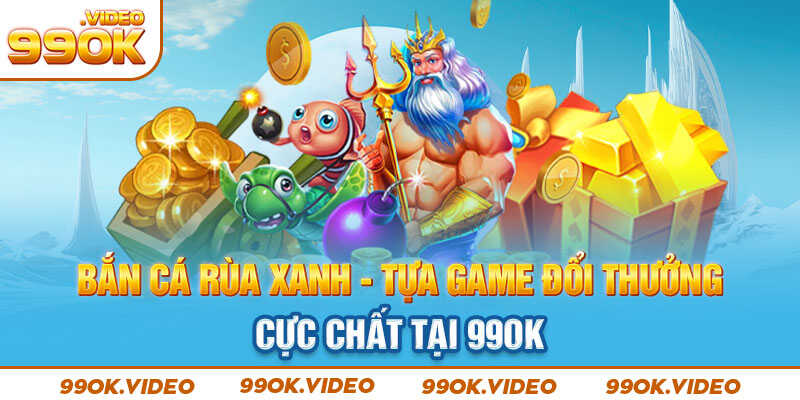 bắn cá rùa xanh