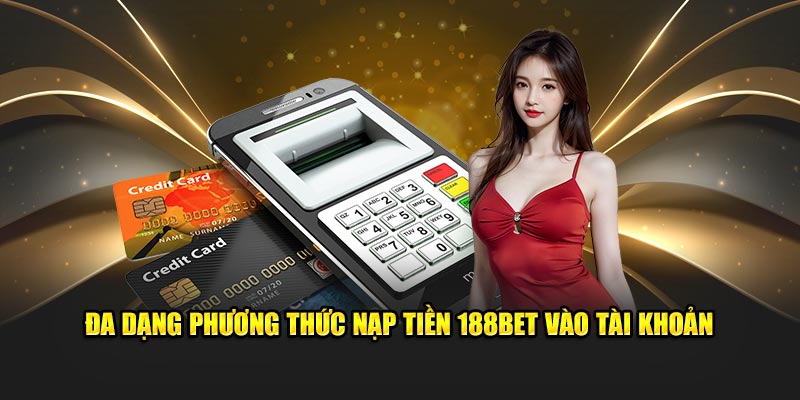 Tổng hợp các phương thức tạo vốn tại 188Bet 